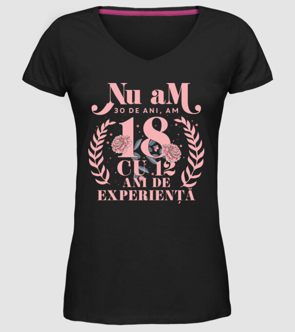 Nu am 30 de ani, am 18 cu 12 ani de experiență model negru pe tricou