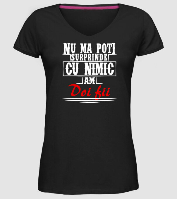 Nu mă poți surprinde cu nimic, am doi fii model negru pe tricou