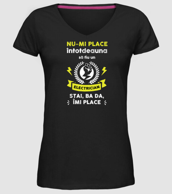 nu-mi place întotdeauna să fiu un electrician, stai, ba da, îmi place D2177121 model negru pe tricou