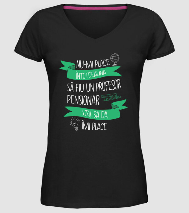 nu-mi place întotdeauna să fiu un profesor pensionar, stai, ba da, îmi place model negru pe tricou