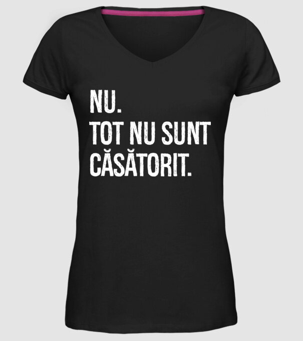 nu. tot nu sunt căsătorit. model negru pe tricou