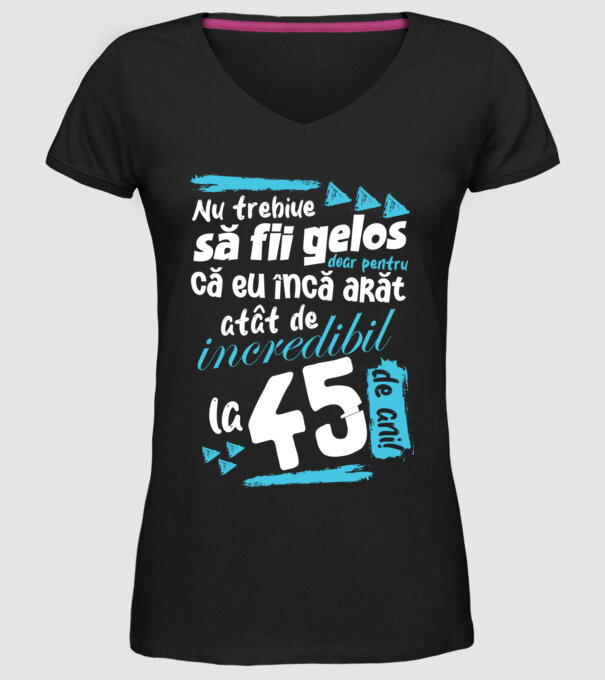Nu trebuie să fii gelos 45 de ani model negru pe tricou