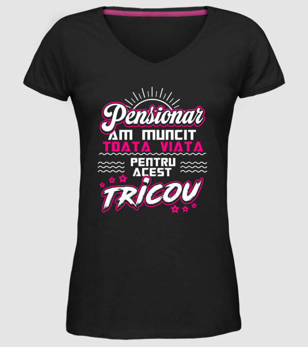 Pensionar - am muncit toată viața pentru acest tricou model negru pe tricou