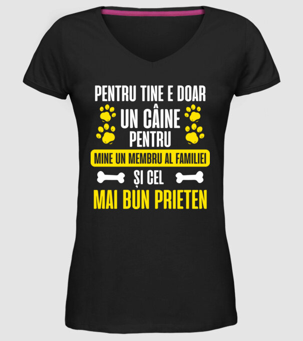 pentru tine e doar un câine, pentru mine un membru al familiei și cel mai bun prieten model negru pe tricou