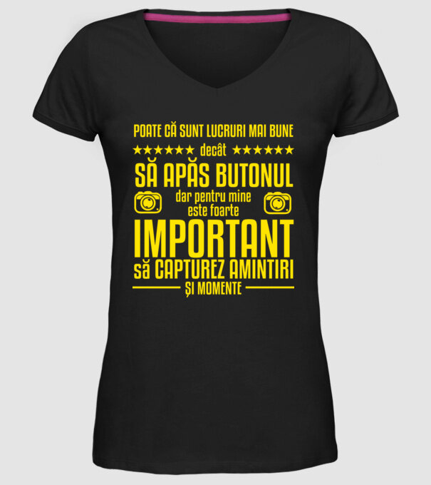 poate că sunt lucruri mai bune decât să apăs butonul, dar pentru mine este foarte important să capturez amintiri și momente model negru pe tricou