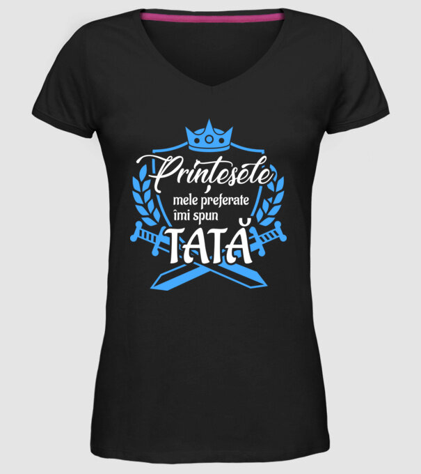 PRINȚESELE mele de basm îmi spun tată model negru pe tricou