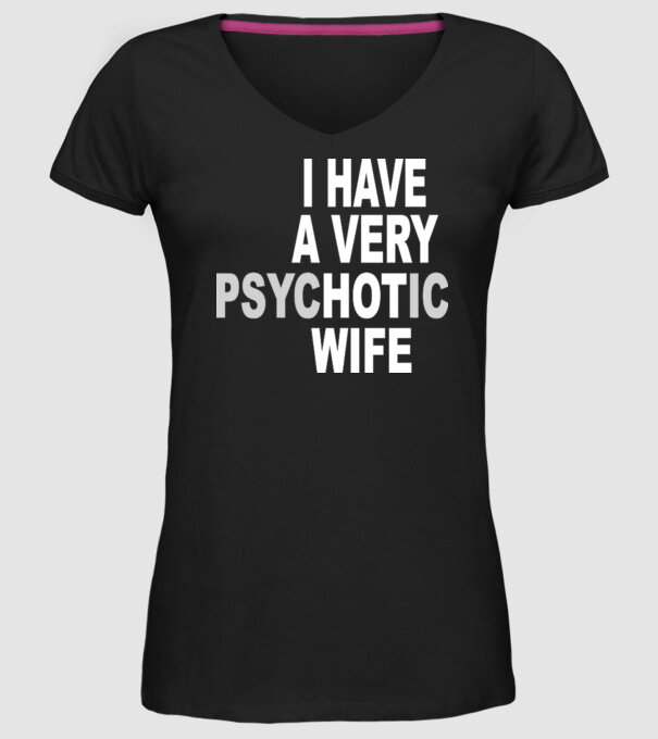 psycHOTic wife model negru pe tricou