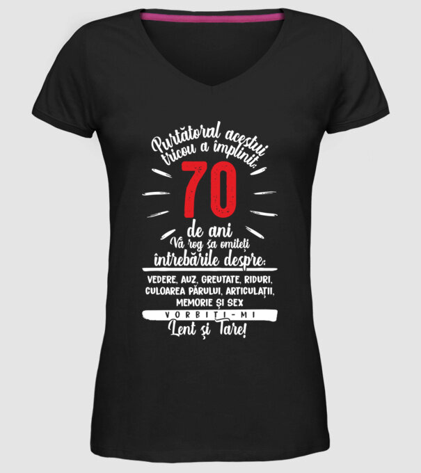 Purtătorul acestui tricou a împlinit: 70 de ani model negru pe tricou