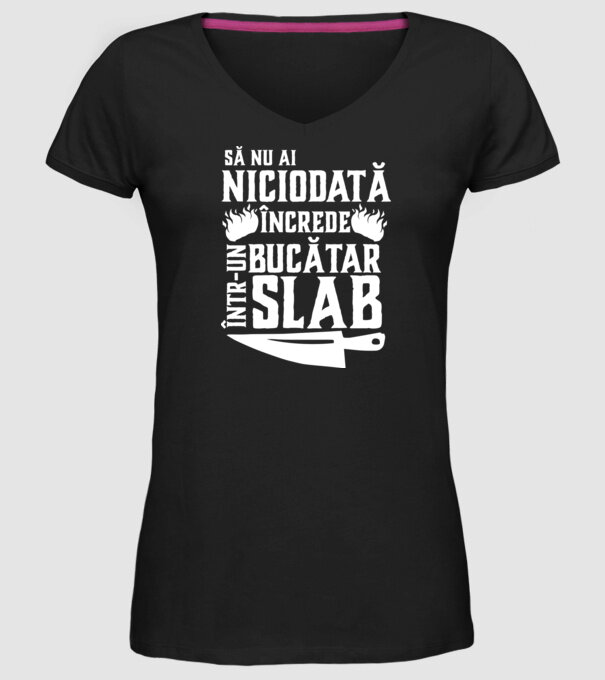 să nu ai niciodată încrede într-un bucătar slab model negru pe tricou