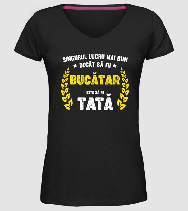 Singurul lucru mai bun decât să fii bucătar este să fii tată model negru pe tricou