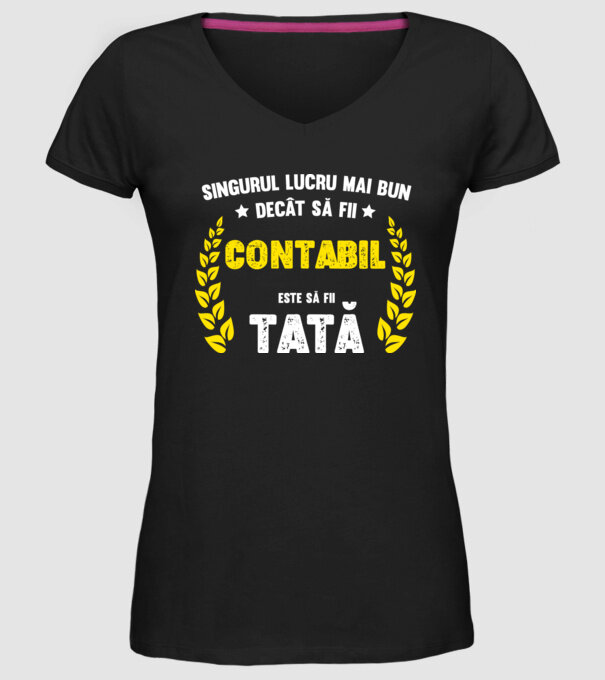 Singurul lucru mai bun decât să fii contabil este să fii tată model negru pe tricou