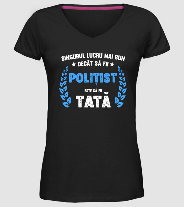 Singurul lucru mai bun decât să fii polițist este să fii tată model negru pe tricou