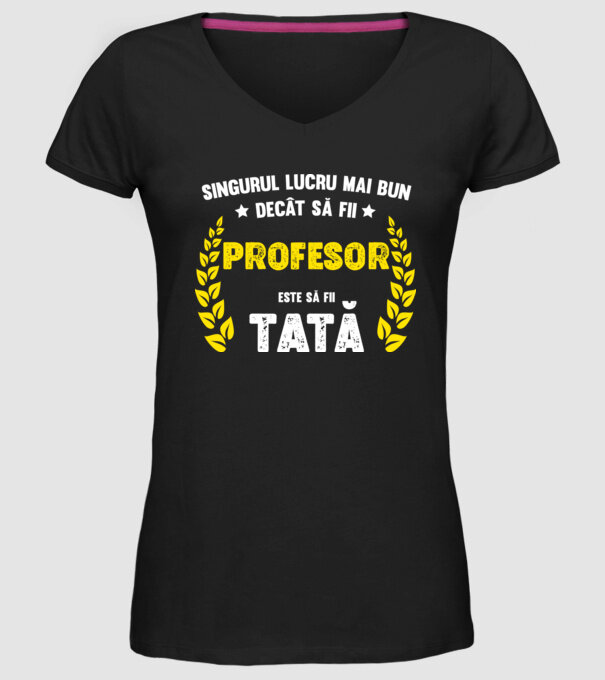 Singurul lucru mai bun decât să fii profesor este să fii tată model negru pe tricou