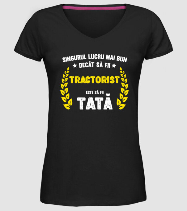 Singurul lucru mai bun decât să fii tractorist este să fii tată model negru pe tricou