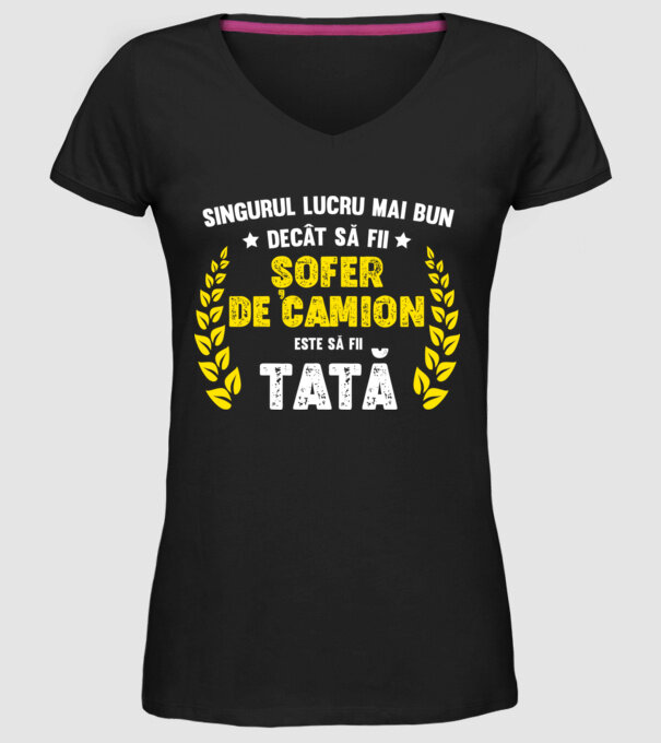 Singurul lucru mai bun decât să fii șofer de camion este să fii tată model negru pe tricou