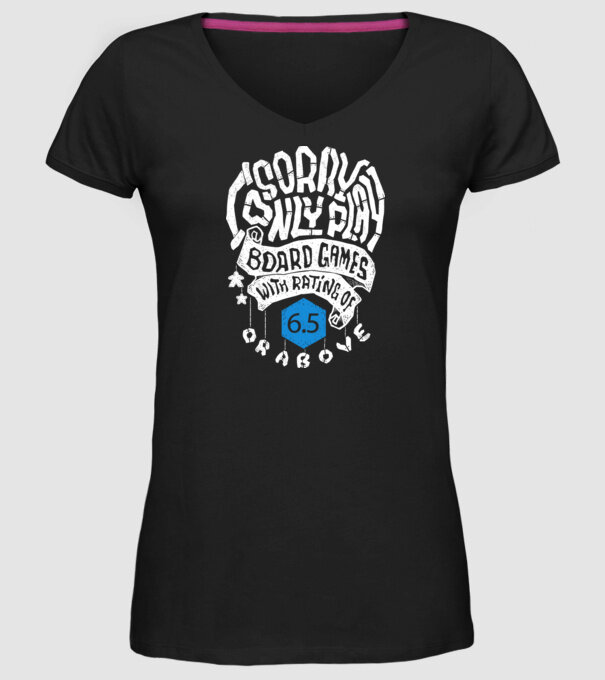 Sorry - I only play board games over rating 6 model negru pe tricou