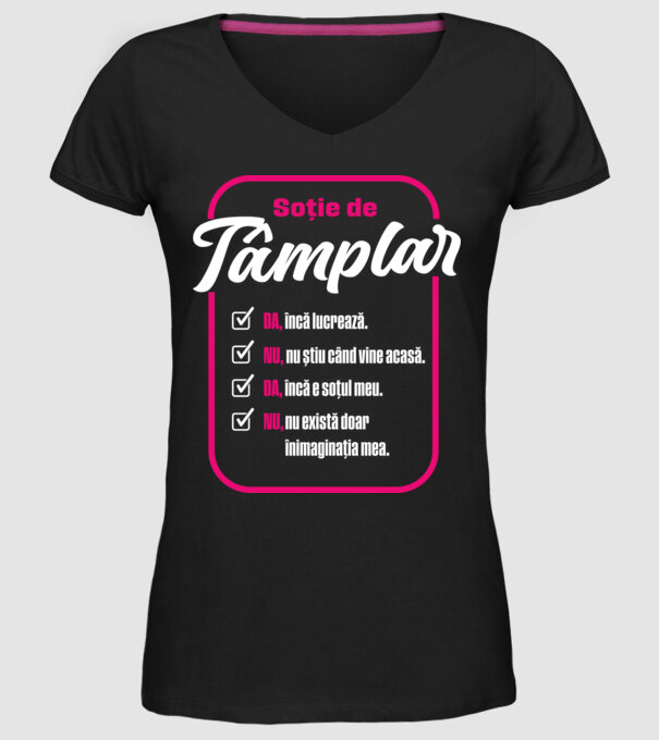 Soție de tâmplar: da, încă lucrează - t - da, încă e soțul meu - nu, nu există doar în imaginația mea model negru pe tricou