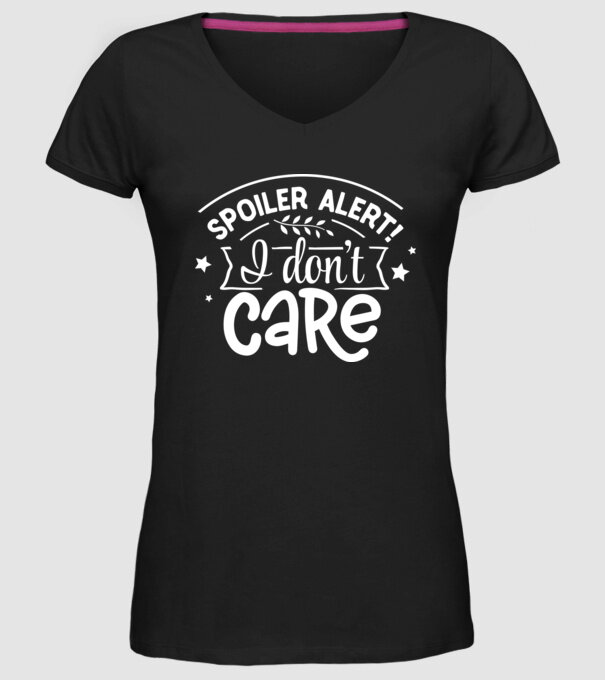 Spoiler alert i dont care model negru pe tricou