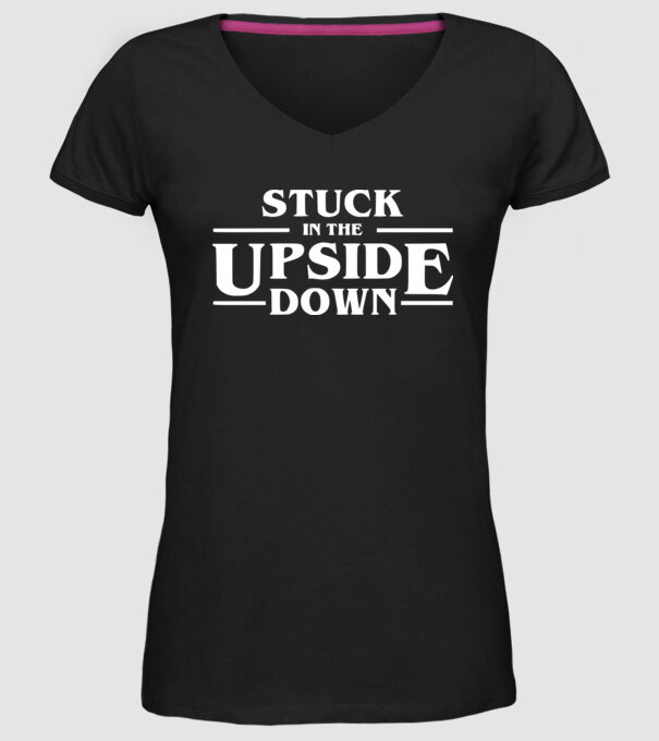 stuck in the upside down model negru pe tricou