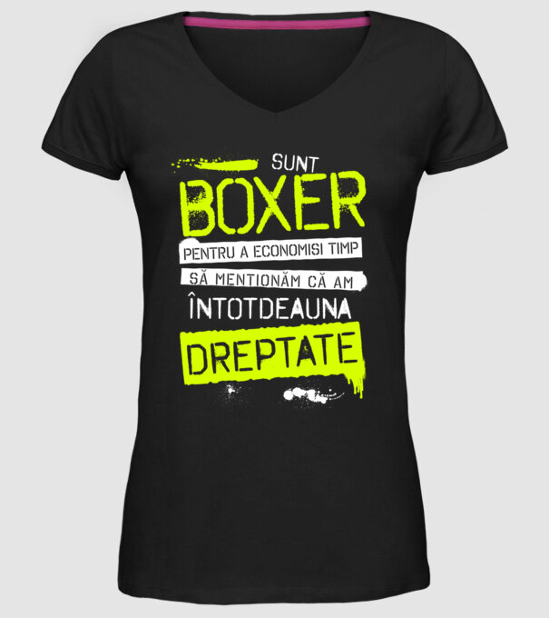 Sunt boxer, pentru a economisi timp, să reținem că am întotdeauna dreptate model negru pe tricou