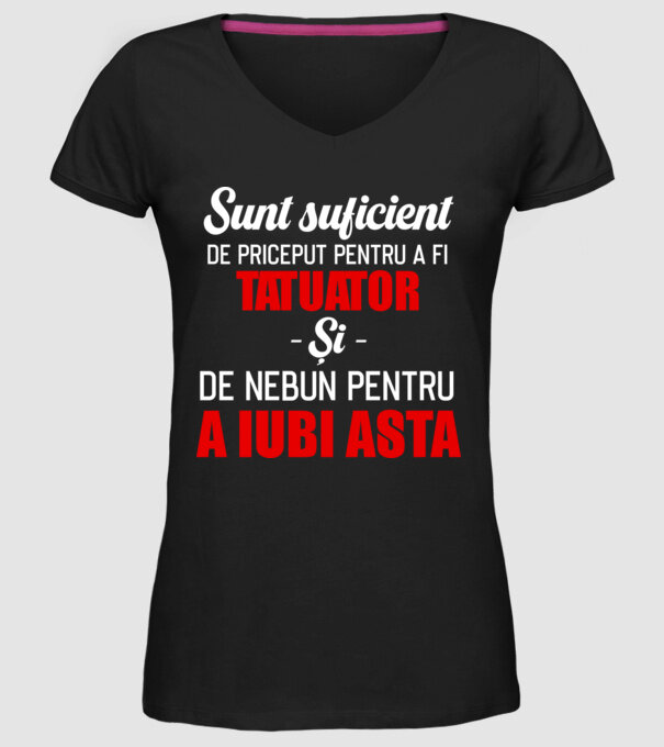 sunt suficient de priceput pentru a fi tatuator și suficient de nebun pentru a iubi asta model negru pe tricou