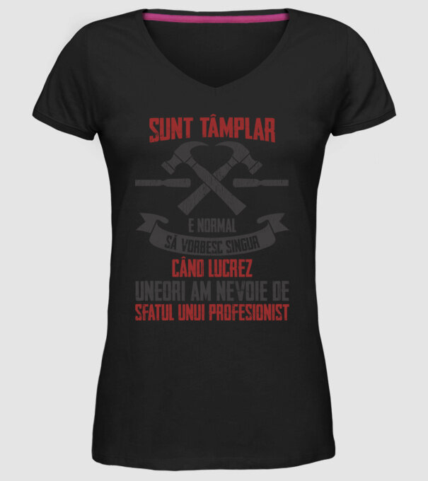 sunt tâmplar, e normal să vorbesc singur, când lucrez, uneori am nevoie de sfatul unui profesionist model negru pe tricou