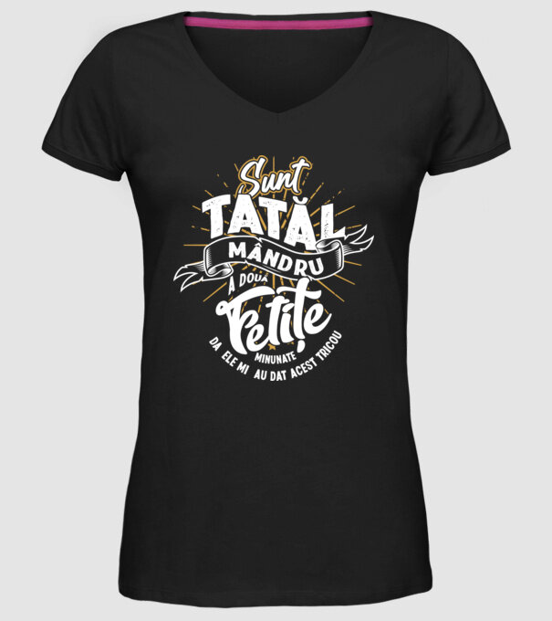Sunt tatăl mândru a două fetițe minunate - da, ele mi-au dat acest tricou model negru pe tricou