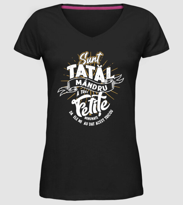 Sunt tatăl mândru a trei fetițe minunate - da, ele mi-au dat acest tricou model negru pe tricou
