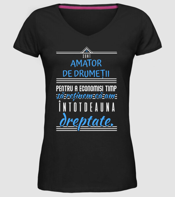 sunt amator de drumeții - pentru a economisi timp, să reținem că am întotdeauna dreptate model negru pe tricou