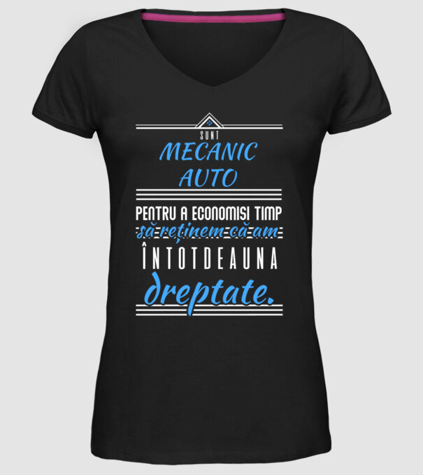 sunt MECANIC AUTO, pentru a economisi timp, să reținem că am întotdeauna dreptate model negru pe tricou