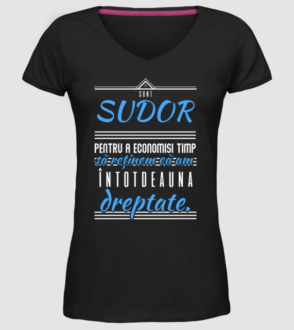 Sunt SUDOR, pentru a economisi timp, să reținem că am întotdeauna dreptate model negru pe tricou