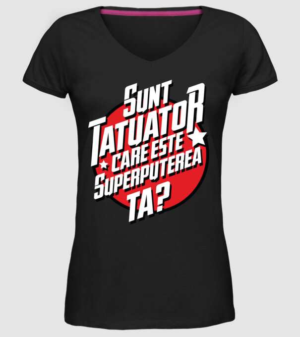 sunt tatuator, care este superputerea ta ta? model negru pe tricou