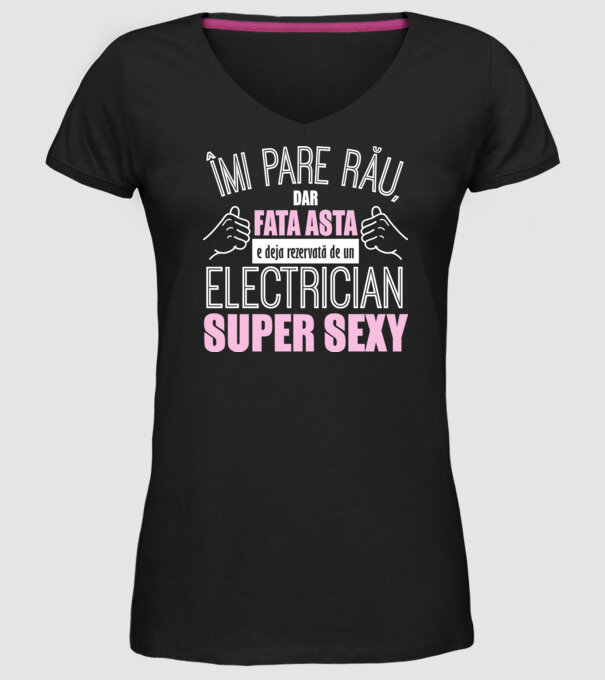 Îmi pare rău, dar fata asta e deja rezervată de un ELECTRICIAN super sexy model negru pe tricou