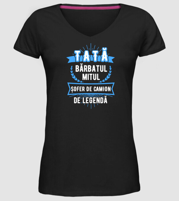TATĂ - bărbatul, mitul, ȘOFER DE CAMION de legendă model negru pe tricou