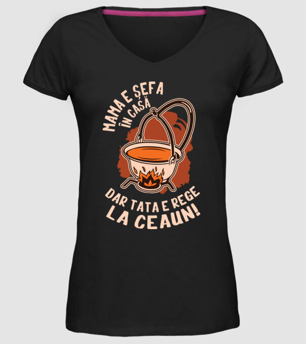 Mama e șefa în casă, dar tata e rege la ceaun! model negru pe tricou