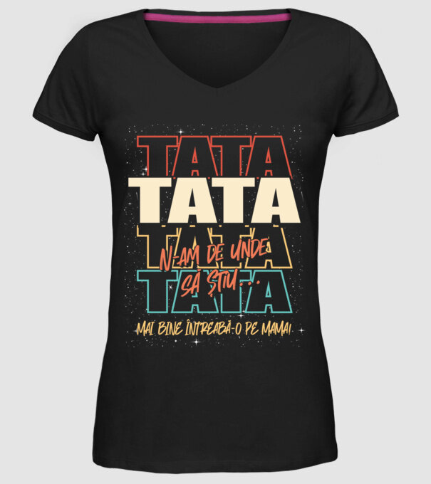Tata N-am de unde să știu model negru pe tricou