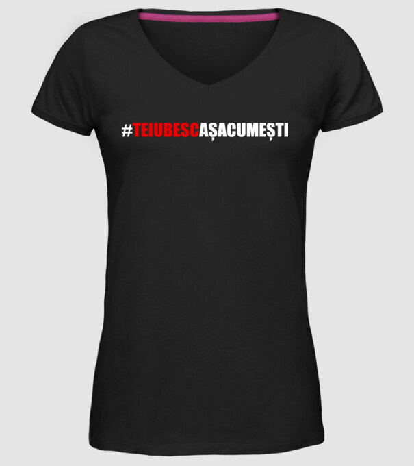 Te iubesc așa cum ești model negru pe tricou