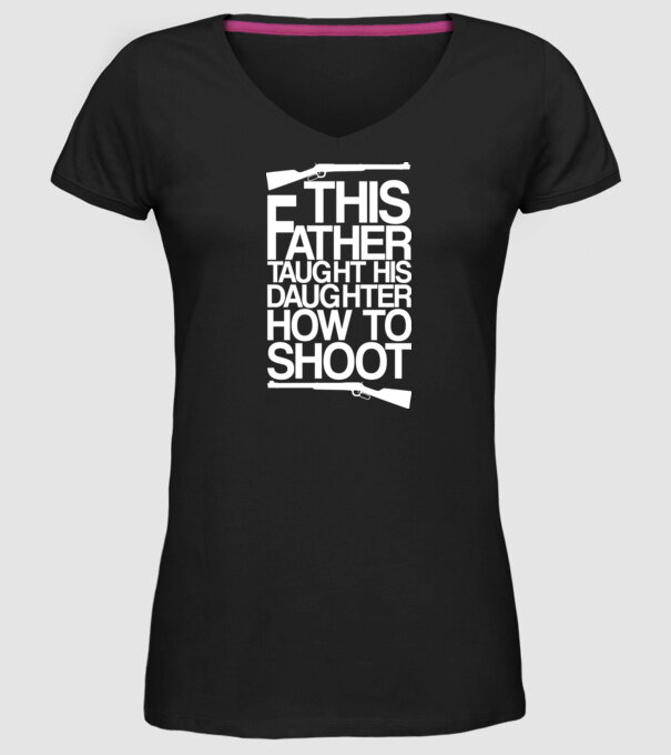 This father taught his daughter how to shot model negru pe tricou