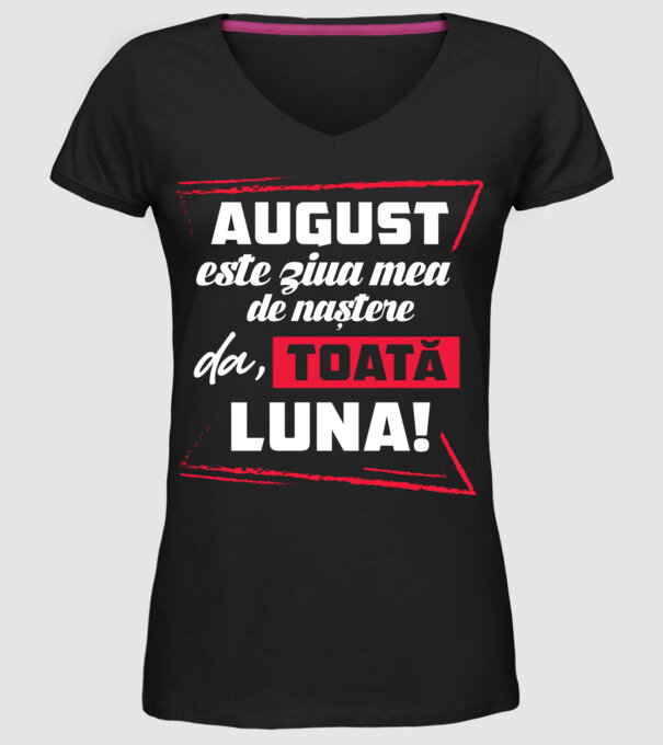 Toată luna AUGUST model negru pe tricou