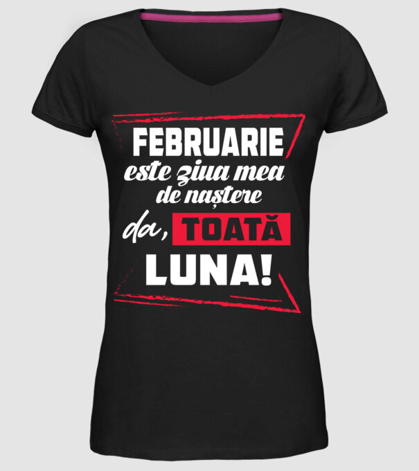 Toată luna FEBRUARIE model negru pe tricou