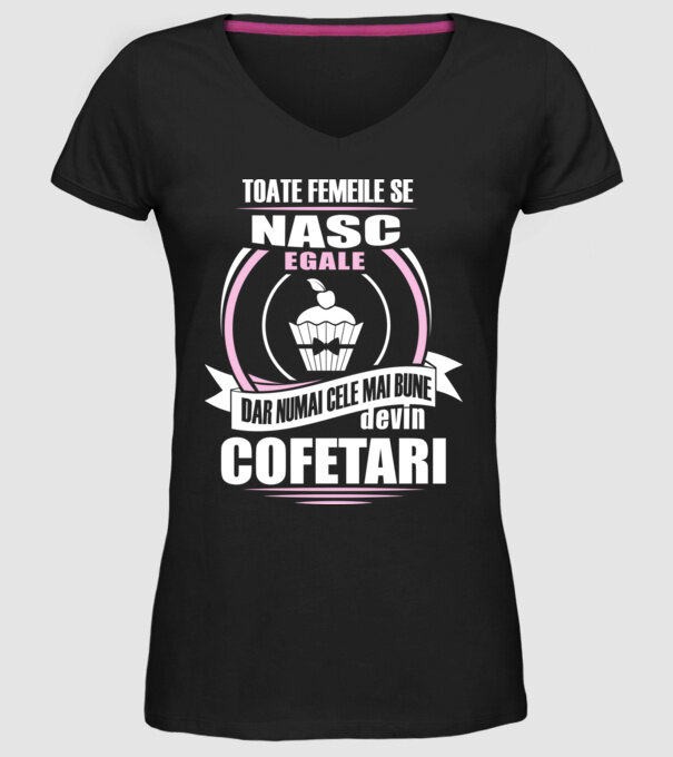 Toate femeile se nasc egale, dar numai cele mai bune devin cofetari model negru pe tricou