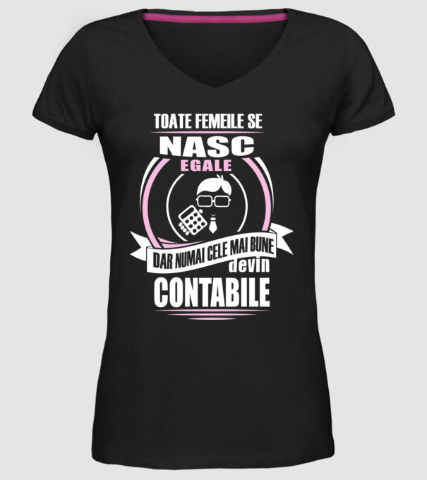 Toate femeile se nasc egale, dar numai cele mai bune devin contabile model negru pe tricou