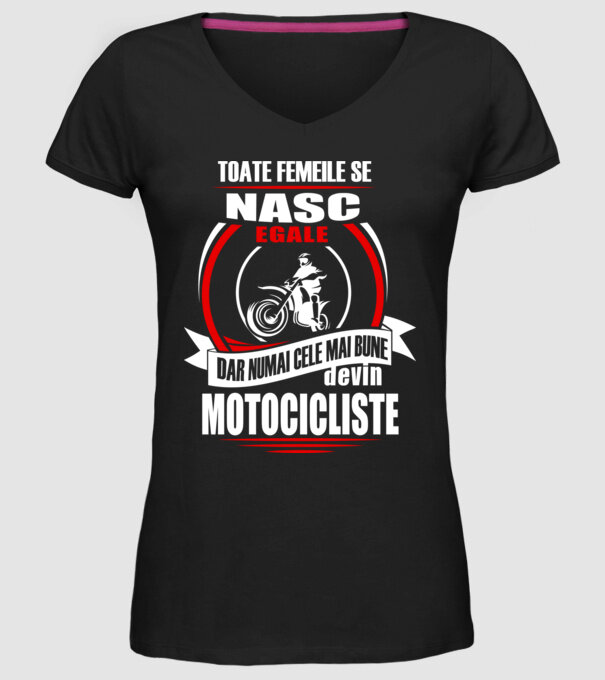 Toate femeile se nasc egale, dar numai cele mai bune devin motocicliste model negru pe tricou