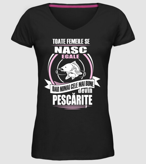 Toate femeile se nasc egale, dar numai cele mai bune devin pescărițe model negru pe tricou