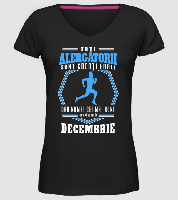 Toți alergătorii sunt creați egali, dar numai cei mai buni sunt născuți în decembrie model negru pe tricou