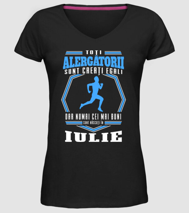 Toți alergătorii sunt creați egali, dar numai cei mai buni sunt născuți în iulie model negru pe tricou
