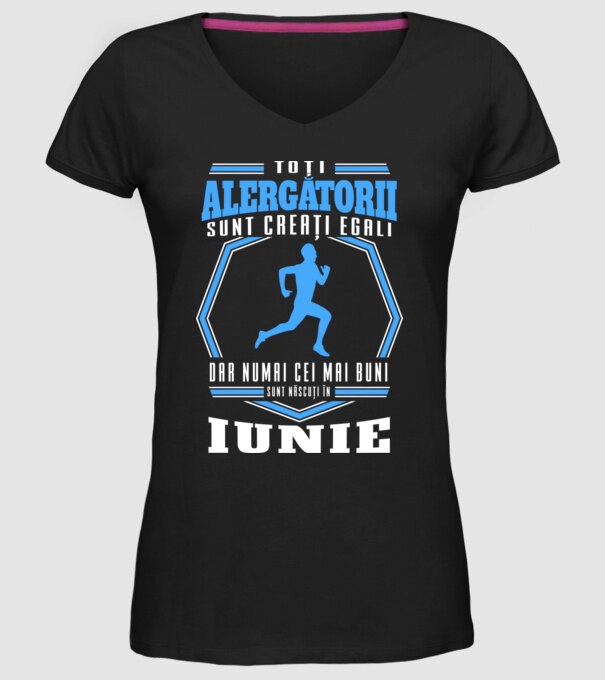 Toți alergătorii sunt creați egali, dar numai cei mai buni sunt născuți în iunie model negru pe tricou