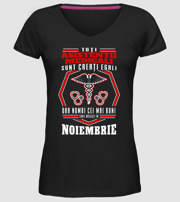 Toți asistenții medicali sunt creați egali, dar numai cei mai buni sunt născuți în noiembrie model negru pe tricou