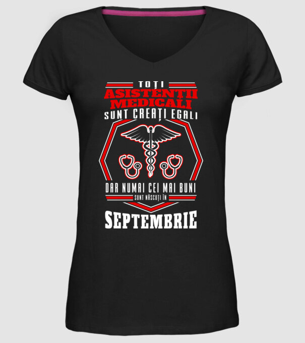 Toți asistenții medicali sunt creați egali, dar numai cei mai buni sunt născuți în septembrie model negru pe tricou