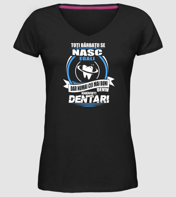 Toți bărbații se nasc egali igieniști dentari model negru pe tricou